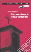 Il commissario nella tartufaia. Le inchieste del commissario Laviolette. Vol. 2 libro di Magnan Pierre