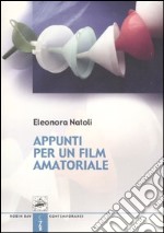 Appunti per un film amatoriale