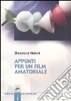 Appunti per un film amatoriale libro