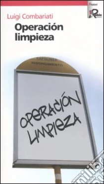 Operación limpieza Luigi Combariati e Calò C. (cur.) Robin Edizioni