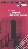 Il segreto dei vicoli oscuri. Le inchieste del commissario Laviolette. Vol. 3 libro