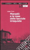 Marpalò e la casa delle lucciole irrequiete. Vol. 3 libro di Conz Luisa