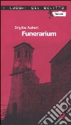 Funerarium libro di Aubert Brigitte