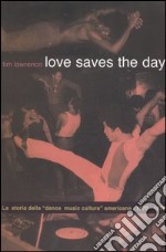 Love saves the day. La storia della «dance music culture» americana 1970-1979