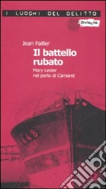 Il battello rubato. Mary Lester nel porto di Camaret. Le inchieste di Mary Lester. Vol. 9 libro