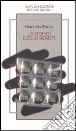 L'artefice degli incanti libro