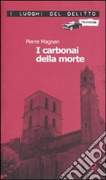 I carbonai della morte. Le inchieste del commissario Laviolette. Vol. 4 libro