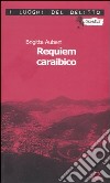 Requiem caraibico libro di Aubert Brigitte