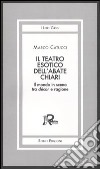 Il teatro esotico dell'abate Chiari. Il mondo in scena tra décor e ragione libro