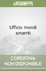 Ufficio mondi smarriti libro