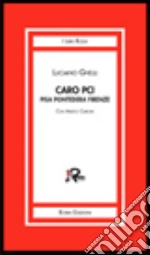 Caro PCI. Pisa, Pontedera, Firenze libro