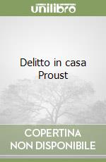 Delitto in casa Proust libro