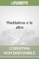 Maddalena e le altre