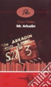 Mr. Arkadin libro di Welles Orson