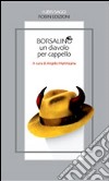 Borsalino, un diavolo per cappello libro