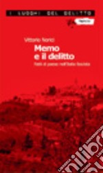 Memo e il delitto. Fatti di paese nell'Italia fascista libro