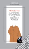 Il cappotto di cammello di Giovanni Agnelli libro di Davanzo Alberto