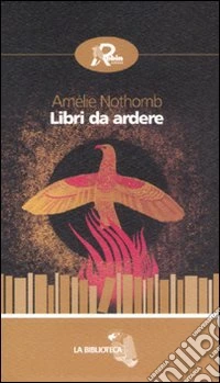 Libri da ardere. Ediz. illustrata libro