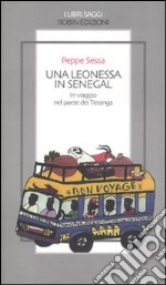 Una leonessa in Senegal. In viaggio nel paese dei Teranga libro