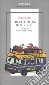 Una leonessa in Senegal. In viaggio nel paese dei Teranga libro