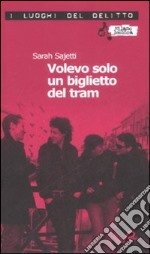 Volevo solo un biglietto del tram