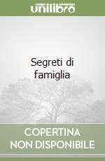 Segreti di famiglia libro