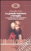 La grande manovra a tenaglia. La sfortunata lotta contro l'imperialismo di Nadal Pis'cianz da Montona libro