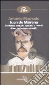 Juan de Mairena. Sentenze, arguzie, appunti e ricordi di un professore apocrifo libro di Machado Antonio Macrì O. (cur.)