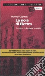 La noia di Elettra. Il mistero della stanza sbagliata