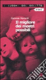 Il migliore dei mostri possibili libro