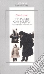 In viaggio con Tolstoj. Da Mosca alla Valle D'Aosta libro