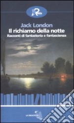 Il Richiamo della notte. Racconti di fantastoria e fantascienza libro