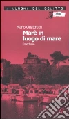 Marè in luogo di mare. Interludio. Le inchieste del commissario Marè. Vol. 8 libro