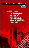 Le indagini abusive di Marlòve, investigatore precario. Le indagini di Marlòve. Vol. 1 libro