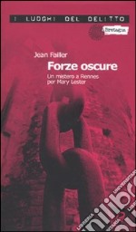 Forze oscure. Un mistero a Rennes per Mary Lester libro