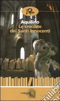 Le Crociate dei santi innocenti libro