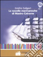 Le Novelle marinaresche di Mastro Catrame libro