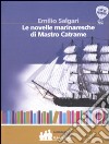 Le Novelle marinaresche di Mastro Catrame libro