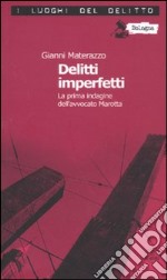 Delitti imperfetti. Le inchieste dell'avvocato Marotta. Vol. 1 libro