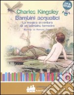 Bambini acquatici. La magica avventura di un bambino terrestre libro