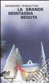 La Grande montagna seduta libro