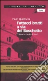 Fattacci brutti a via del Boschetto. L'ultima inchiesta di Marè libro