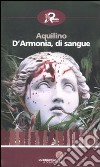 D'armonia, di sangue libro