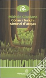 Come i funghi sbronzi d'acqua libro