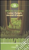 Come i funghi sbronzi d'acqua libro