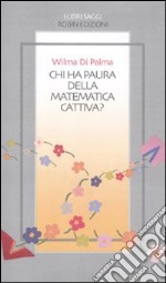 Chi ha paura della matematica cattiva? libro