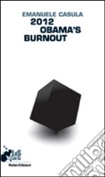 2012 Obama's burnout libro