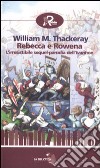 Rebecca e Rowena libro di Thackeray William Makepeace