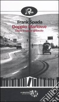 Doppio Marlowe. Liscio e senza ghiaccio