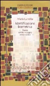Identificazione biometrica. Poesie scritte in sogno 2003-2010 libro di Lunetta Mario